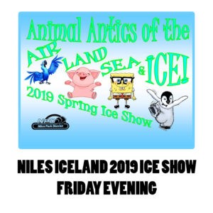Niles IceLand Ice Show 2019 FRIDAY EVENING SHOW ONLY
