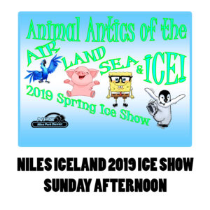 Niles IceLand Ice Show 2019 SUNDAY AFTERNOON SHOW ONLY