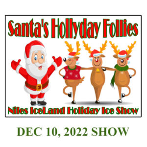 Niles Iceland "Santa's Hollyday Follies" 2022 Holiday Show