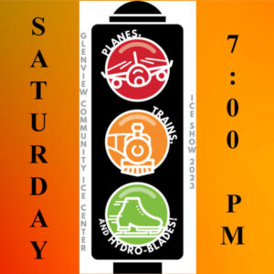 GPD 2023 Ice Show "Planes, Trains, & Hydro-Blades!" - Saturday 7:00PM Show