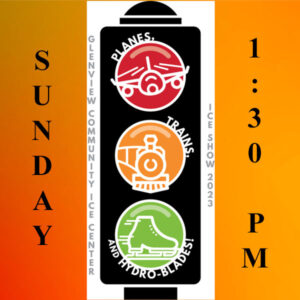 GPD 2023 Ice Show "Planes, Trains, & Hydro-Blades!" - Sunday 1:30PM Show