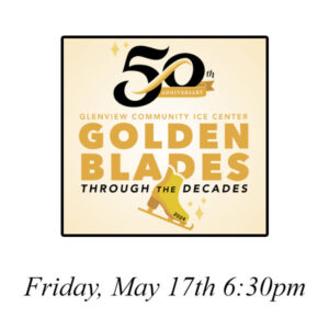 GPD 2024 Ice Show "Golden Blades Through the Decades!" - Friday 6:30pm Show