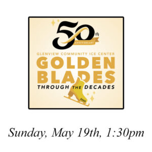 GPD 2024 Ice Show "Golden Blades Through the Decades!" - Sunday 1:30PM Show