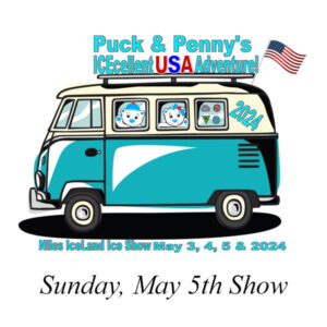 Niles IceLand's 2024 Ice Show "Puck & Penny's ICEcellent USA Adventure!" (extra copies)